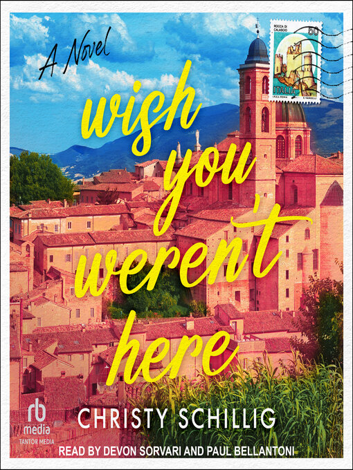 Title details for Wish You Weren't Here by Christy Schillig - Available